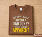 Funny Dad Joke Shirt When Does a Joke Become a Dad Joke Apparel Humor Gift for Dad Papa Husband Fathers Day Birthday Tee