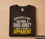 Funny Dad Joke Shirt When Does a Joke Become a Dad Joke Apparel Humor Gift for Dad Papa Husband Fathers Day Birthday Tee