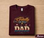 I Fishally The Best Dad Fishing Shirt Funny Fisherman Tee Papa Gift Fathers Day Birthday Husband Fishing Lover tshirt