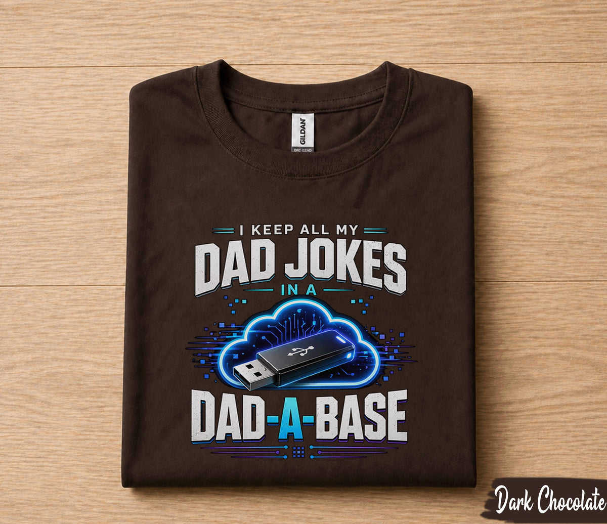 Funny Tech Dad Shirt I Keep All My Dad Jokes in a Dad A Base USB Cloud Humor Tee Papa Fathers Day Birthday Gift for Him