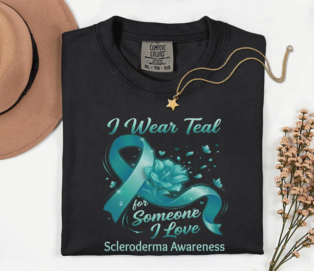 Comfort Colors Scleroderma Awareness Shirt I Wear Teal for Someone I Love Teal Ribbon Tee Chronic Illness Support Gift Unisex Top