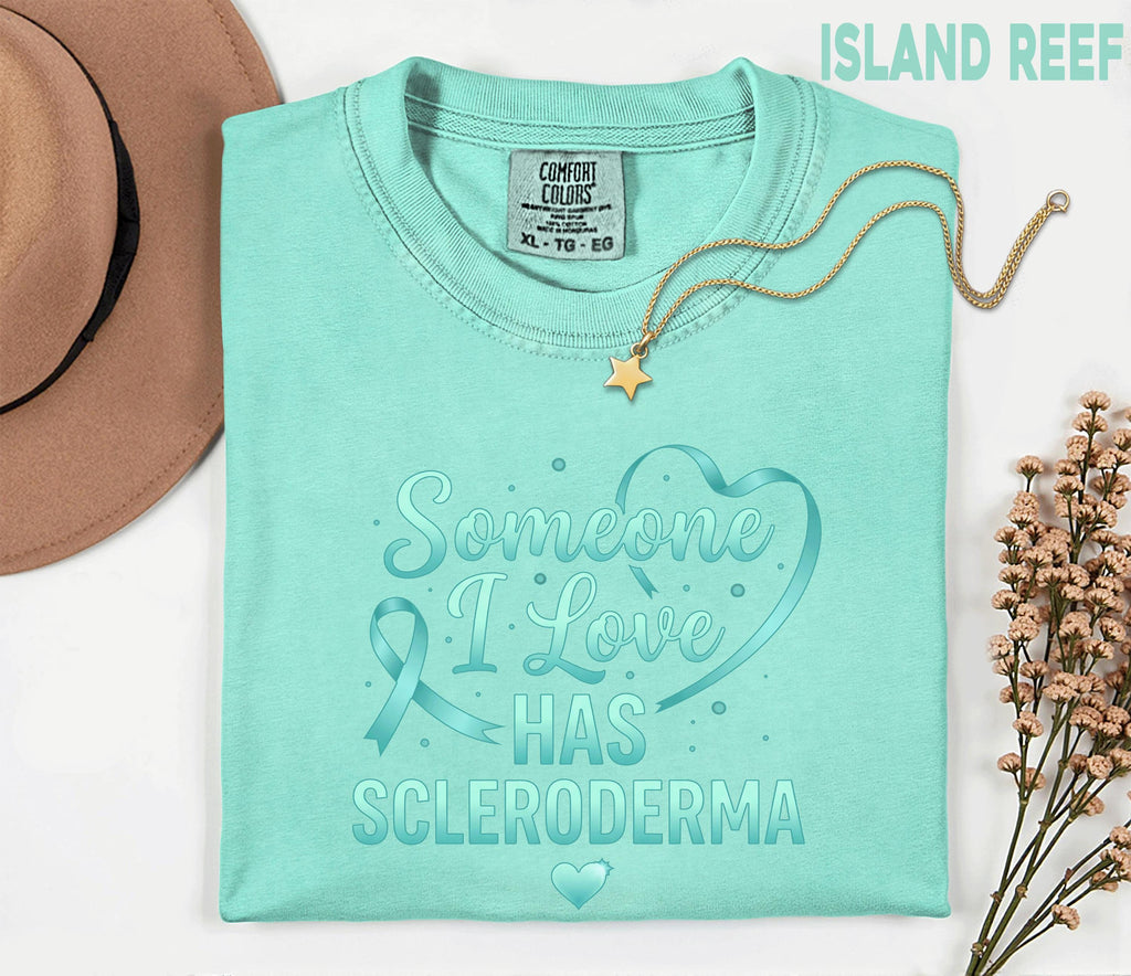Comfort Colors Scleroderma Awareness Shirt Someone I Love Has Scleroderma Teal Ribbon Support Tee Chronic Illness Gift