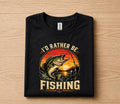 I'd Rather Be Fishing Shirt for Dad, Funny Fishing T-Shirt Gift