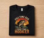 Full Time Dad Part Time Hooker Shirt Funny Fishing Tee, Vintage Sunset Bass Fisherman T-Shirt Gift
