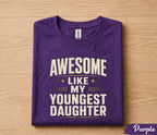 Awesome Like My Youngest Daughter Shirt Funny Dad Gift Tee, Proud Father T-Shirt, Fathers Day Gift for Dad Husband Papa