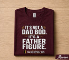 It’s Not A Dad Bod It’s A Father Figure Shirt Funny Dad Joke Tee, Fathers Day Gift for Husband Papa, Dad Humor T-Shirt