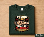 Proud Dad Strong Daughter Shirt Father Daughter Bond Tee, Best Friends for Life T-Shirt, Fathers Day Gift for Dad Husband Papa