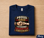Proud Dad Strong Daughter Shirt Father Daughter Bond Tee, Best Friends for Life T-Shirt, Fathers Day Gift for Dad Husband Papa