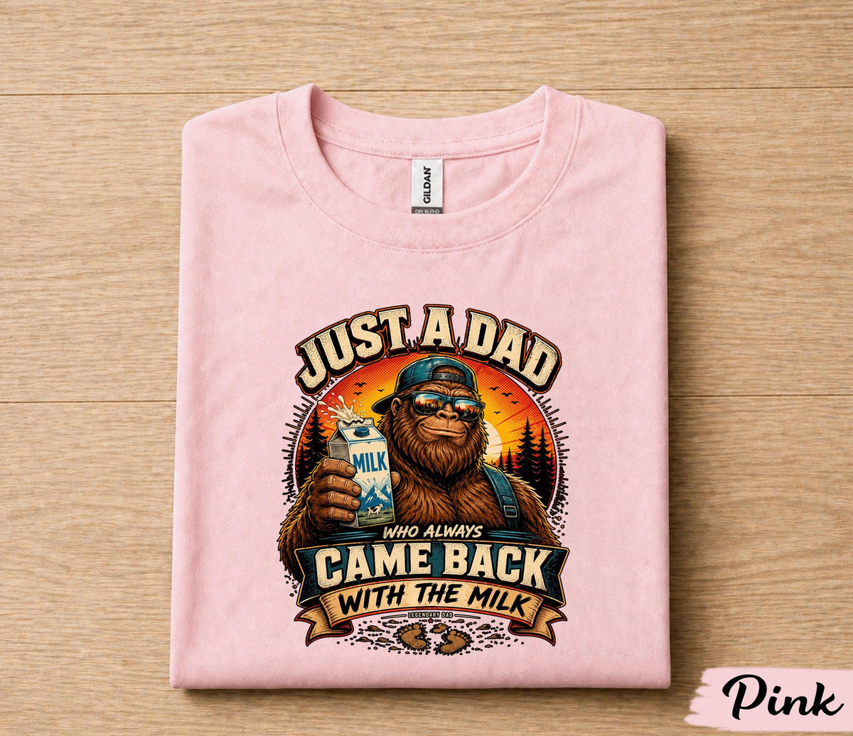 Just A Dad Who Always Came Back With The Milk Funny Shirt, Sasquatch Dad Joke Tee, Legendary Father Gift for Fathers Day Husband Papa