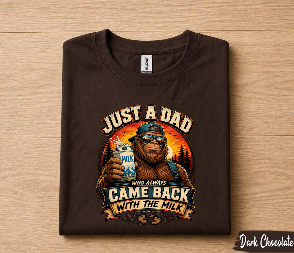 Just A Dad Who Always Came Back With The Milk Funny Shirt, Sasquatch Dad Joke Tee, Legendary Father Gift for Fathers Day Husband Papa