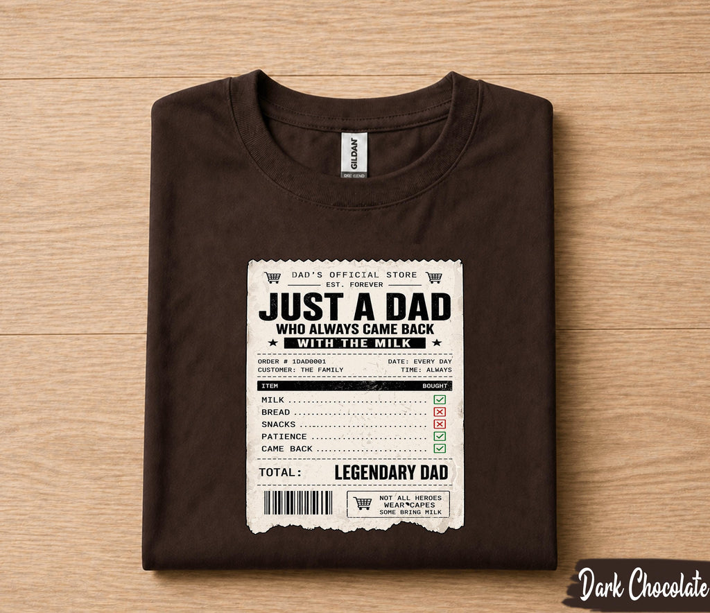 Just A Dad Who Always Came Back With The Milk Shirt Funny Dad Joke Tee, Legendary Father Receipt Design T-Shirt Fathers Day Gift