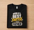 Worlds Best Farter I Mean Father Shirt Funny Dad Joke Tee, Fathers Day Gift for Husband Papa