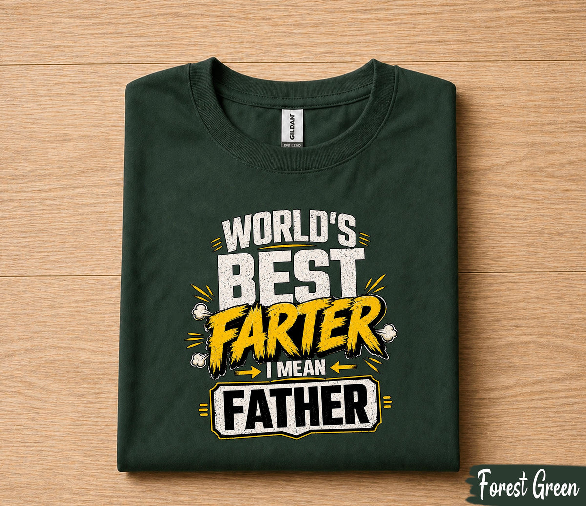 Worlds Best Farter I Mean Father Shirt Funny Dad Joke Tee, Fathers Day Gift for Husband Papa, Sarcastic Dad Humor T-Shirt