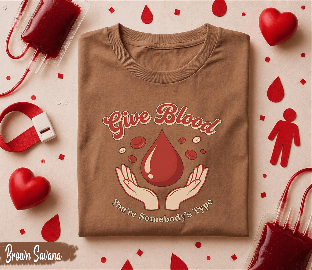 Give Blood You’re Somebody’s Type Shirt Blood Donation Awareness Tee World Blood Donor Day Gift Medical Supporter Life Saver T Shirt