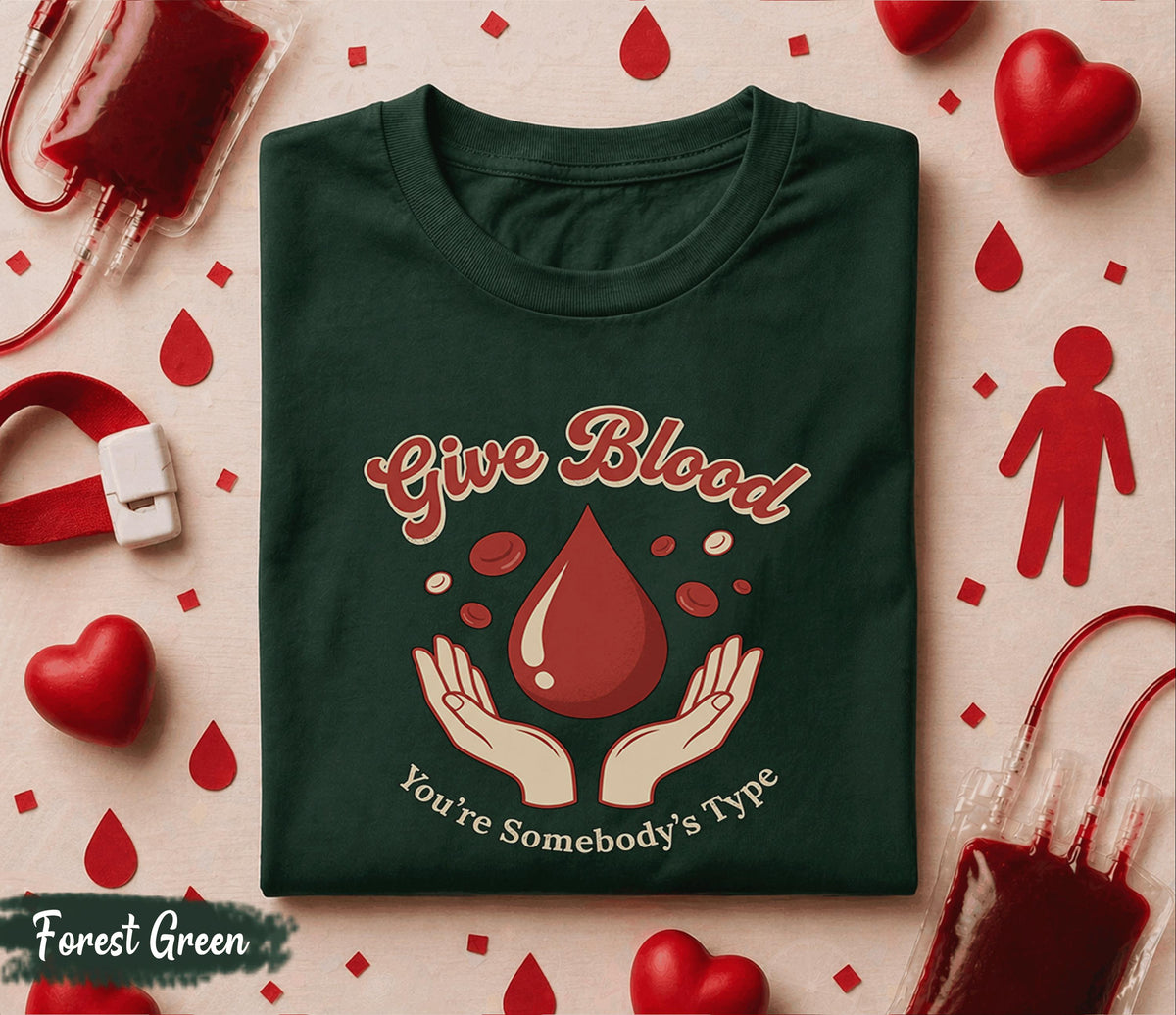 Give Blood You’re Somebody’s Type Shirt Blood Donation Awareness Tee World Blood Donor Day Gift Medical Supporter Life Saver T Shirt