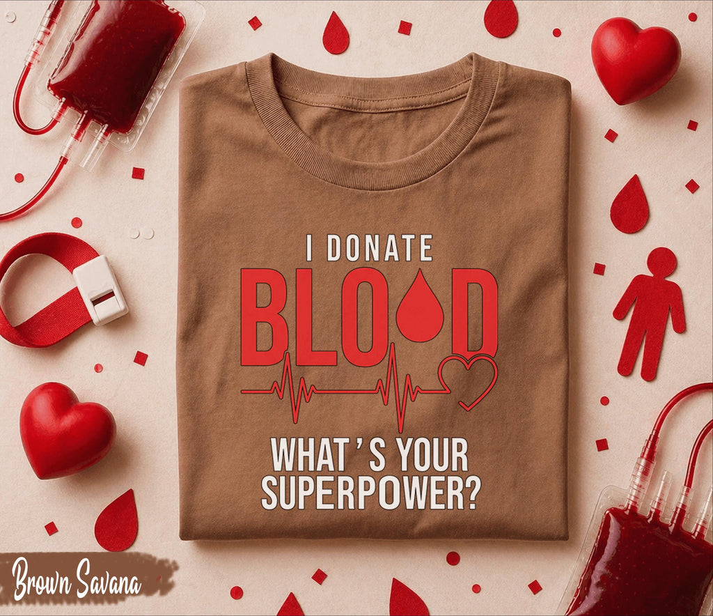 I Donate Blood What’s Your Superpower Shirt Blood Donor Awareness Tee World Blood Donor Day Gift Medical Hero Blood Donation T Shirt