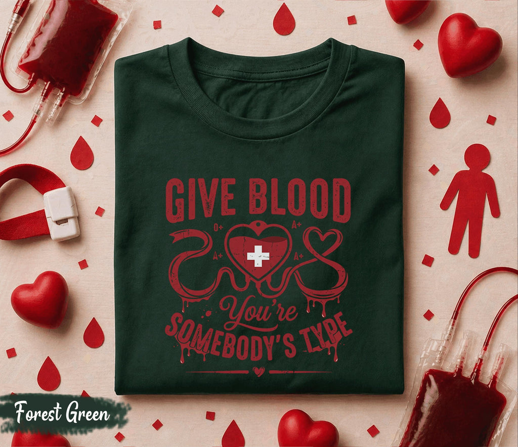 Give Blood You’re Somebody’s Type Shirt Blood Donor Awareness Tee O Positive A Plus Gift World Blood Donor Day Medical Support T Shirt
