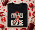 Giving Is The Greatest Act Of Grace Blood Donation Shirt World Blood Donor Day Tee Awareness Gift Medical Support T-S...