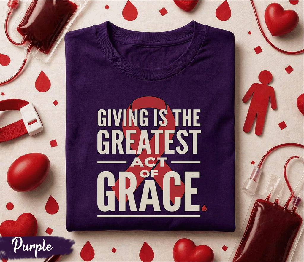 Giving Is The Greatest Act Of Grace Blood Donation Shirt World Blood Donor Day Tee Awareness Gift Medical Support T-Shirt