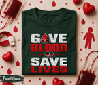 Give Blood Save Lives Shirt World Blood Donor Day Tee Blood Donation Awareness Shirt Medical Hero Gift Life Saving Message Apparel
