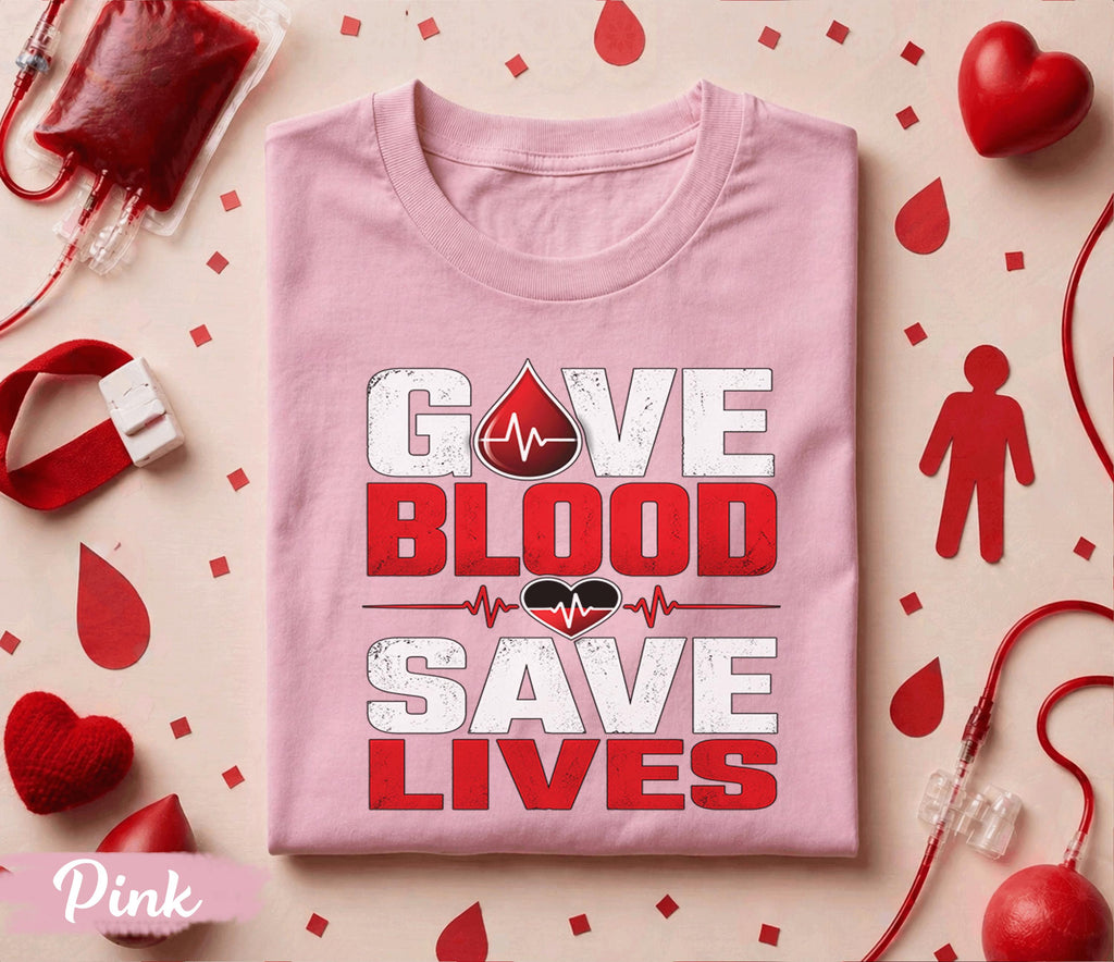 Give Blood Save Lives Shirt World Blood Donor Day Tee Blood Donation Awareness Shirt Medical Hero Gift Life Saving Message Apparel