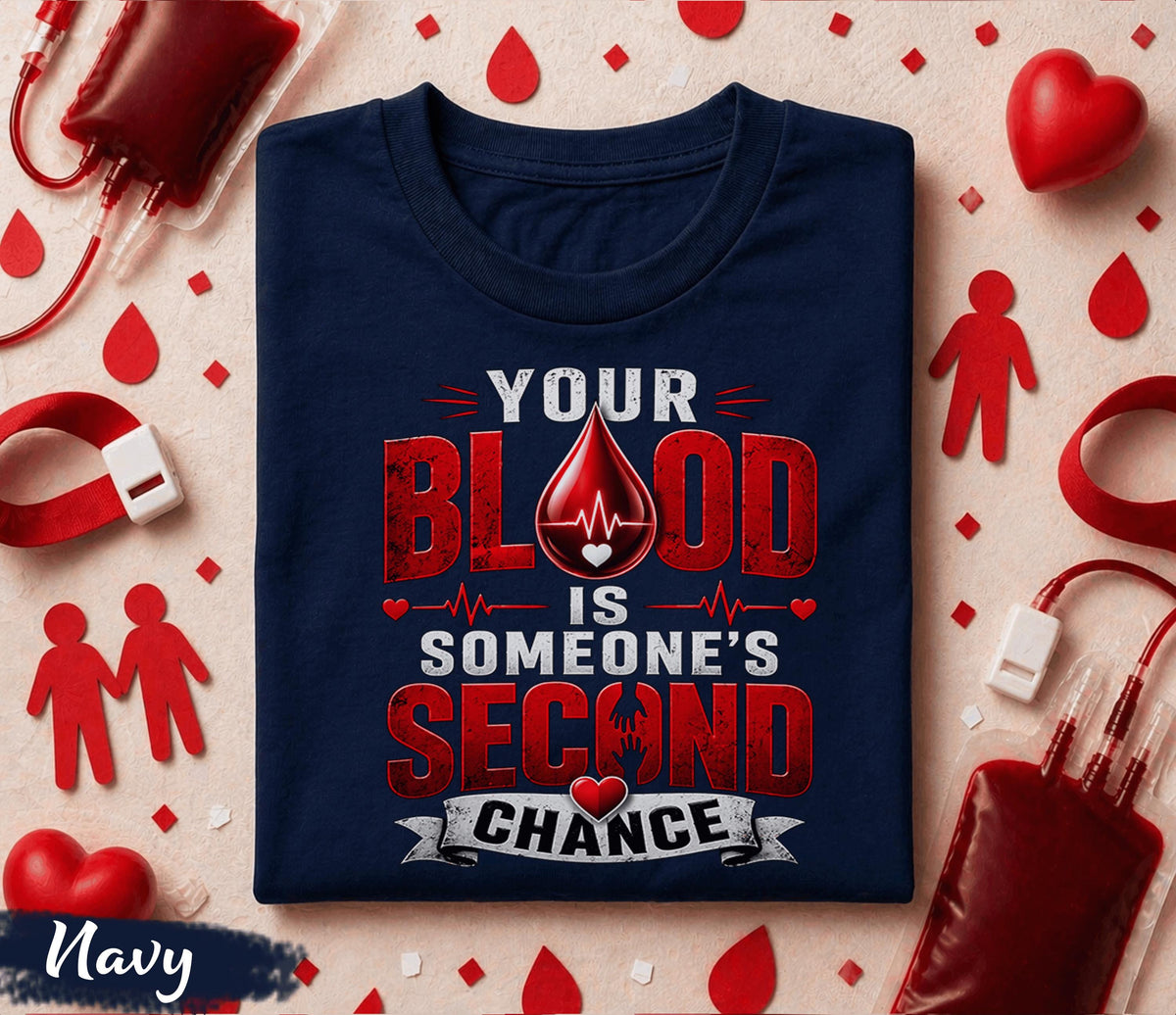 Blood Is Someone’s Second Chance Shirt World Blood Donor Day T Shirt Donate Blood Awareness Tee Medical Hero Nurse Doctor Gift
