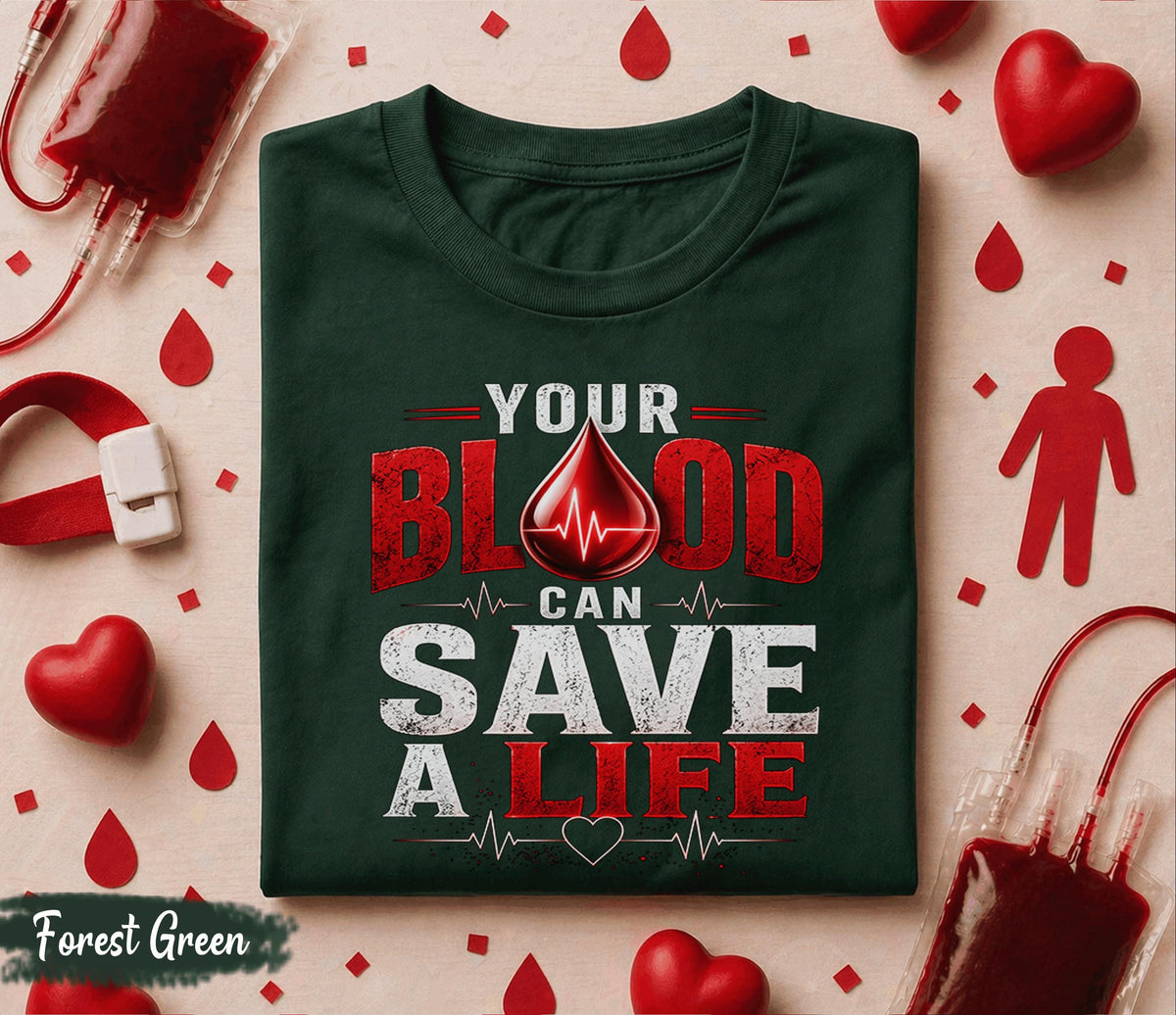 Your Blood Can Save A Life Shirt, World Blood Donor Day T Shirt, Blood Donation Awareness Tee, Medical Hero Gift, Nurse Doctor Apparel