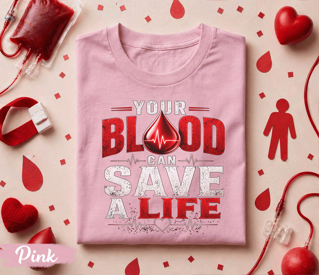 Your Blood Can Save A Life Shirt, World Blood Donor Day T Shirt, Blood Donation Awareness Tee, Medical Hero Gift, Nurse Doctor Apparel