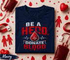 Be A Hero Donate Blood Shirt, World Blood Donor Day T Shirt, Blood Donation Awareness Tee, Medical Hero Gift, Nurse Doctor Apparel