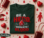 Be A Hero Donate Blood Shirt, World Blood Donor Day T Shirt, Blood Donation Awareness Tee, Medical Hero Gift, Nurse Doctor Apparel