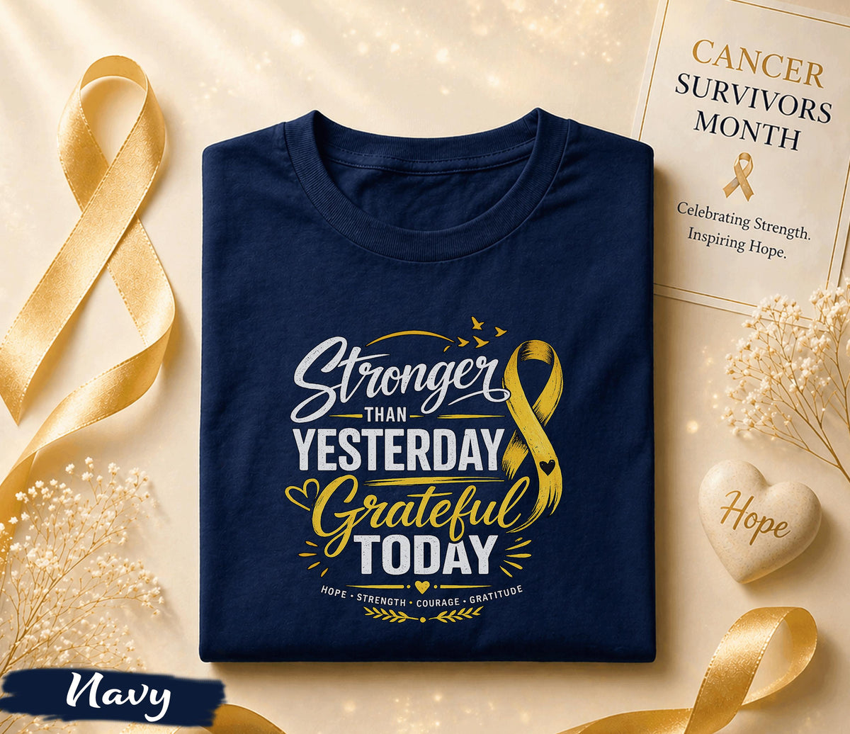 Stronger Than Yesterday Grateful Today Cancer Survivor Shirt, Yellow Ribbon Awareness Tee, Inspirational Hope Strength Courage Gift