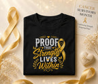 Proof That Strength Lives Within Cancer Survivor Shirt, Yellow Ribbon Awareness Tee
