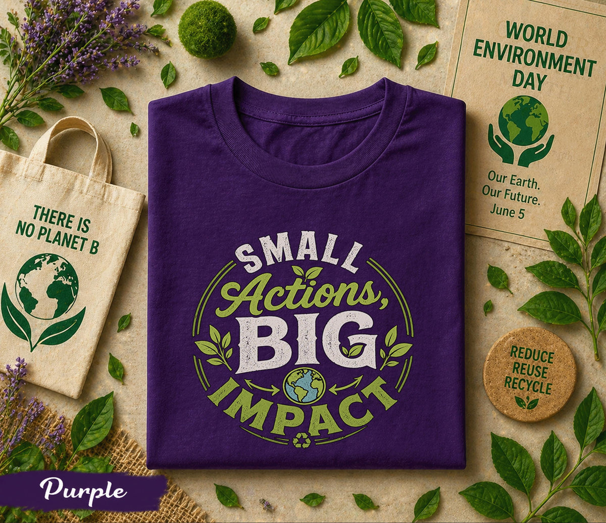 Small Actions Big Impact Shirt, World Environment Day Tee, Eco Friendly T Shirt, Sustainability Tee, Save Earth Gift Idea