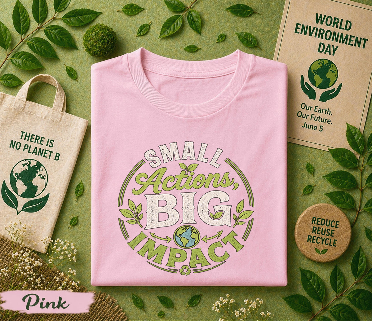Small Actions Big Impact Shirt, World Environment Day Tee, Eco Friendly T Shirt, Sustainability Tee, Save Earth Gift Idea