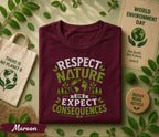 Respect Nature Shirt, World Environment Day Tee, Eco Friendly T Shirt, Save Earth Apparel, Nature Lover Gift, Sustainability Tee