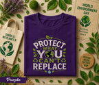 Protect What You Can’t Replace Shirt, World Environment Day Tee, Eco Friendly T Shirt, Save Earth Tee, Sustainability Gift