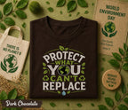 Protect What You Can’t Replace Shirt, World Environment Day Tee, Eco Friendly T Shirt, Save Earth Tee, Sustainability Gift