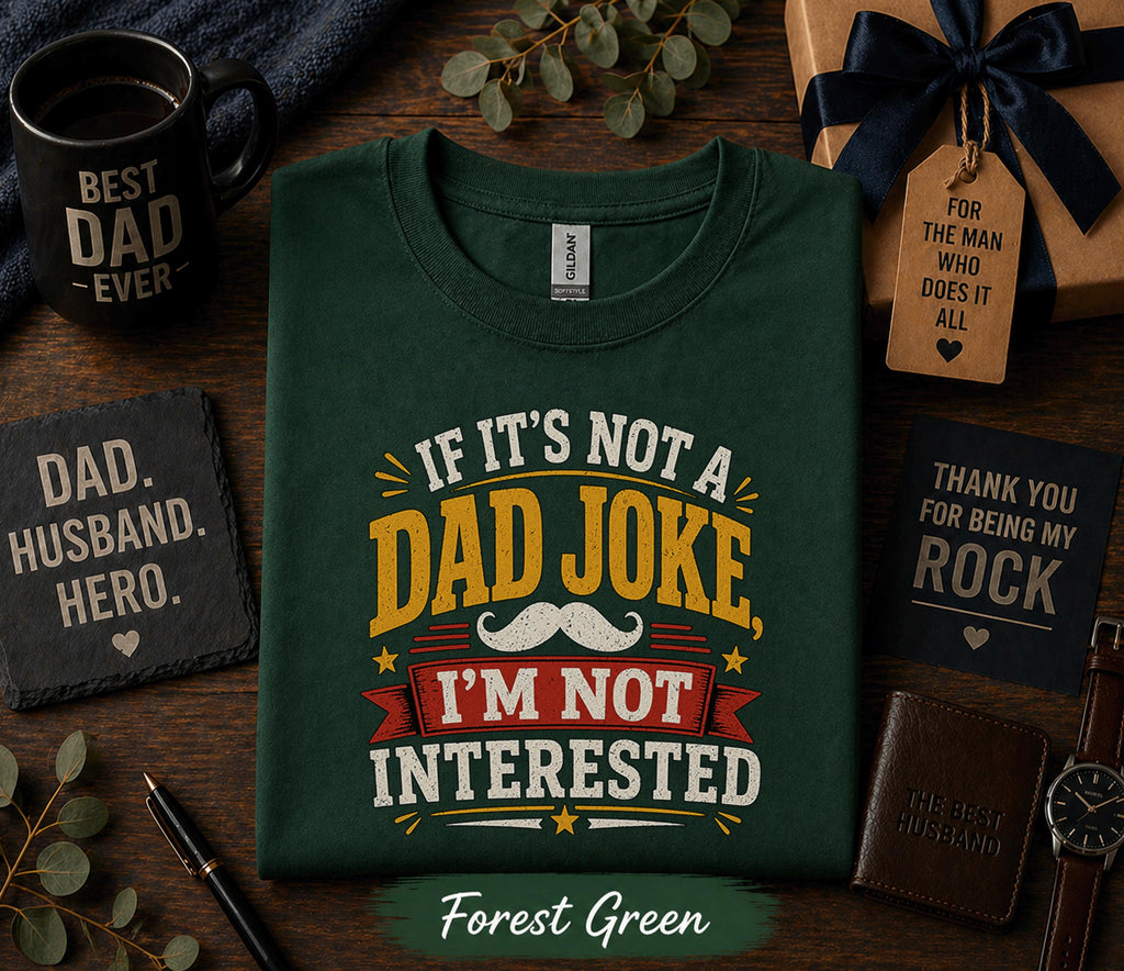 If It’s Not a Dad Joke I’m Not Interested Shirt Funny Fathers Day Gift Birthday Husband Tee Sarcastic Dad Humor Retro T-Shirt