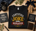 Certified Joke Repeater Shirt Funny Dad Humor Tee Fathers Day Gift Birthday Husband Present Dad Joke Retro Vintage T-...