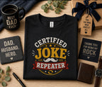 Certified Joke Repeater Shirt Funny Dad Humor Tee Fathers Day Gift Birthday Husband Present Dad Joke Retro Vintage T-...