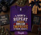 I Dont Repeat Jokes I Just Improve Them Daily Shirt Funny Dad Humor Tee Fathers Day Gift Birthday Husband Retro T-shirt