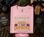 I Dont Repeat Jokes I Just Improve Them Daily Shirt Funny Dad Humor Tee Fathers Day Gift Birthday Husband Retro T-shirt