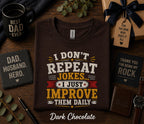 I Dont Repeat Jokes I Just Improve Them Daily Shirt Funny Dad Humor Tee Fathers Day Gift Birthday Husband Retro T-shirt