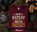I Dont Repeat Jokes I Just Improve Them Daily Shirt Funny Dad Humor Tee Fathers Day Gift Birthday Husband Retro T-shirt
