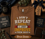 I Dont Repeat Jokes I Just Improve Them Daily Shirt Funny Dad Humor Tee Fathers Day Gift Birthday Husband Retro T-shirt