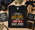 I Told A Dad Joke Now Im A Dad Joke Shirt Funny Fathers Day Gift Birthday Husband Tee Sarcastic Dad Humor Retro T-shirt