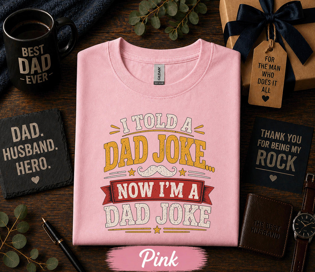 I Told A Dad Joke Now Im A Dad Joke Shirt Funny Fathers Day Gift Birthday Husband Tee Sarcastic Dad Humor Retro T-shirt