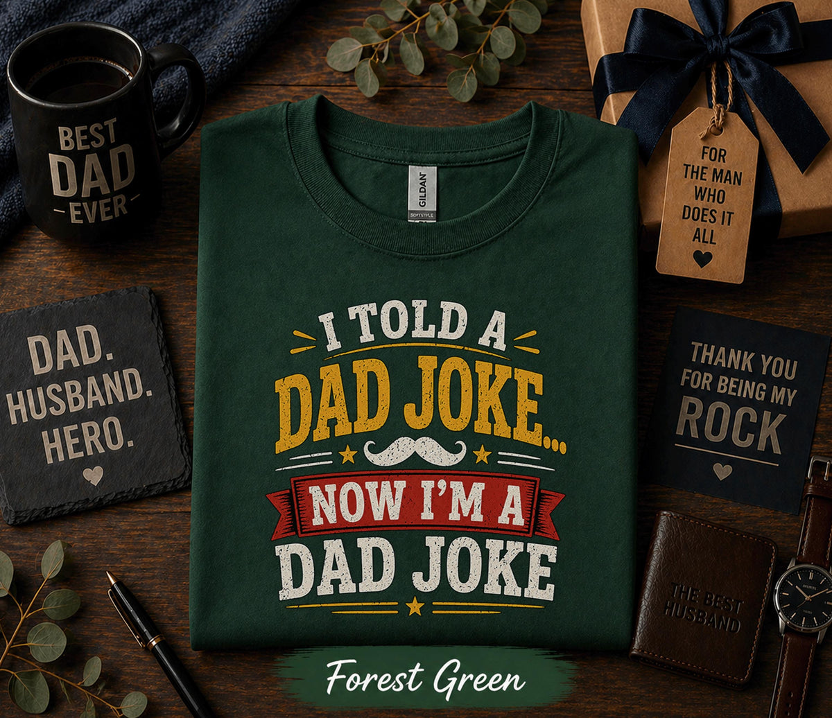 I Told A Dad Joke Now Im A Dad Joke Shirt Funny Fathers Day Gift Birthday Husband Tee Sarcastic Dad Humor Retro T-shirt