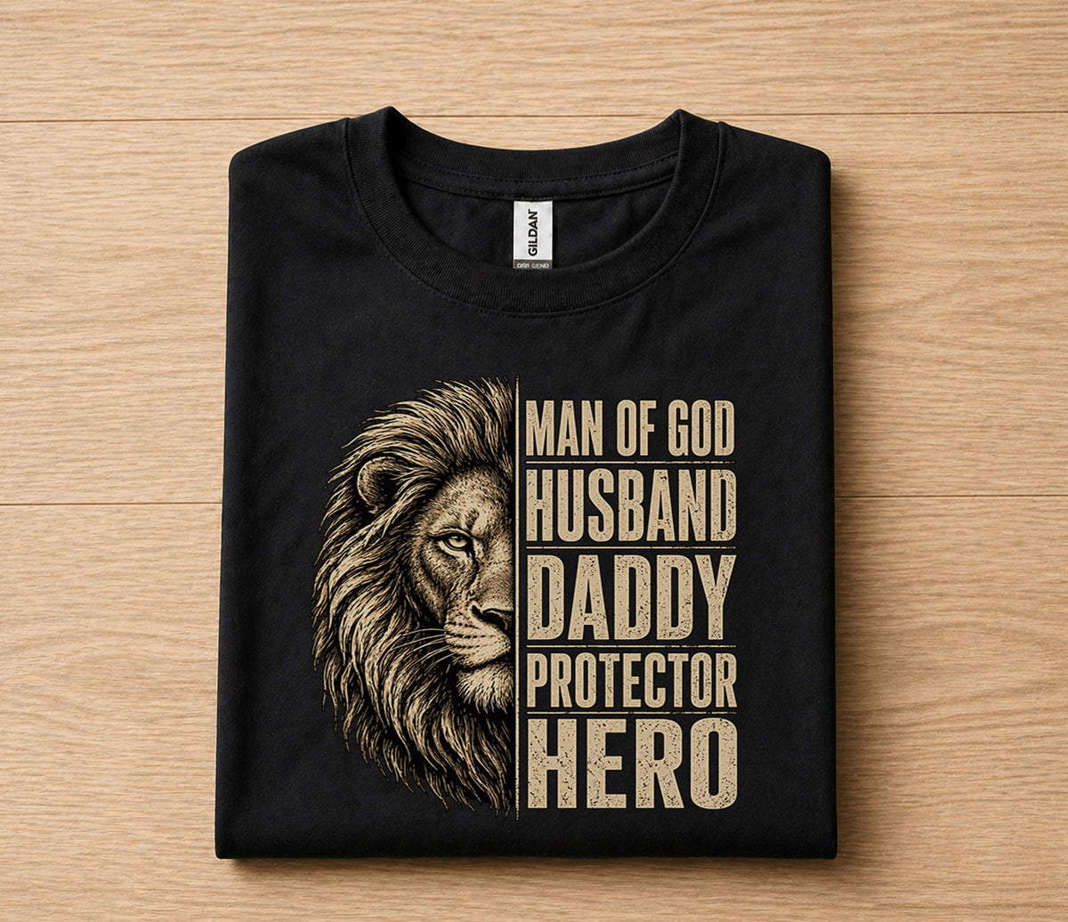 Christian Dad Shirt Man of God Husband Daddy Protector Hero Lion Fathers Day Gift for Dad Birthday Husband Faith Tee