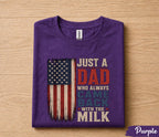 Funny Dad Shirt Just A Dad Who Always Came Back With The Milk American Flag Fathers Day Gift for Dad Birthday Husband Tee